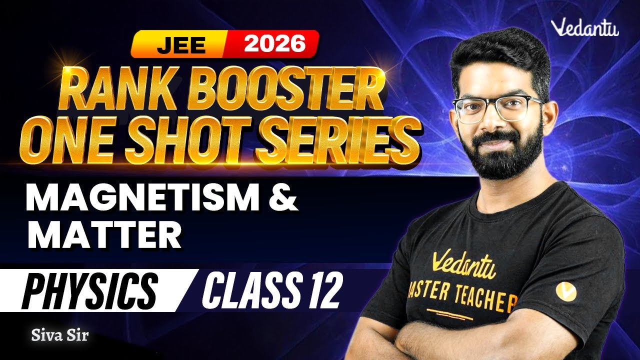 Magnetism and Matter | JEE 2026 Rank Booster One Shot | Class 12 Physics | Siva Sir