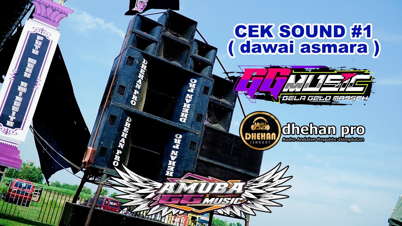 CEK SOUND #1 (dawai asmara)- OM.GG MUSIC - AMUBA - DHEHAN PRO - BAPOH WEDARIJAKSA PATI