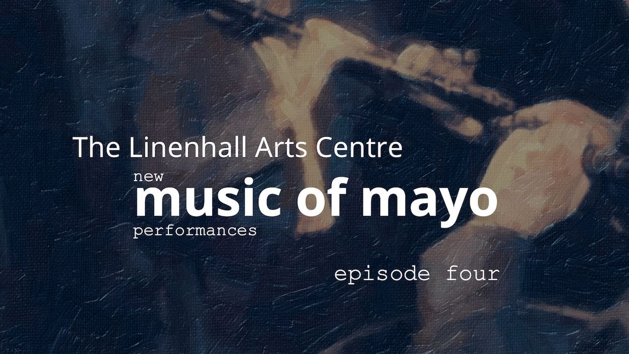 New Music of Mayo Performances – Episode 4