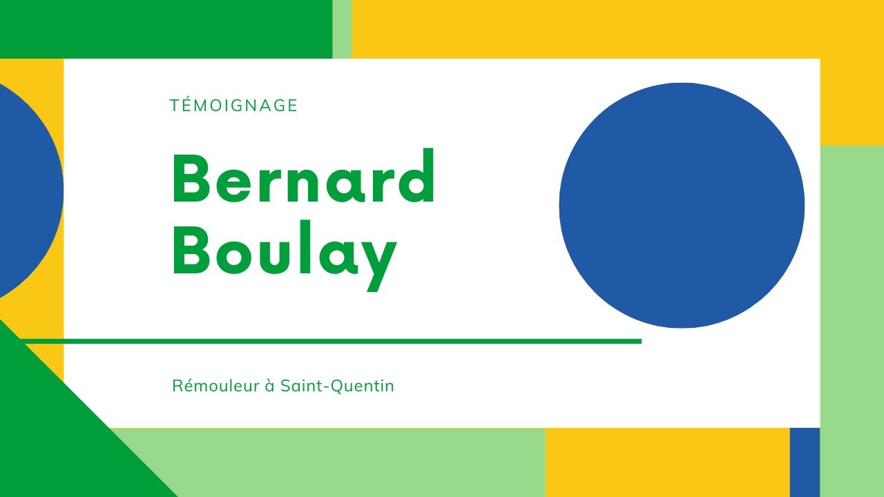 Témoignage : Bernard Boulay Rémouleur à Saint-Quentin
