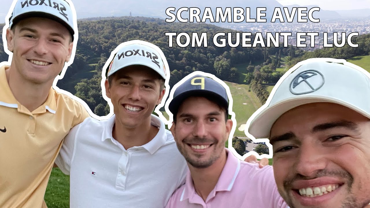 On joue en scramble avec TOM GUEANT et LUC. ÇA JOUE TRÈS TRÈS SOLIDE !