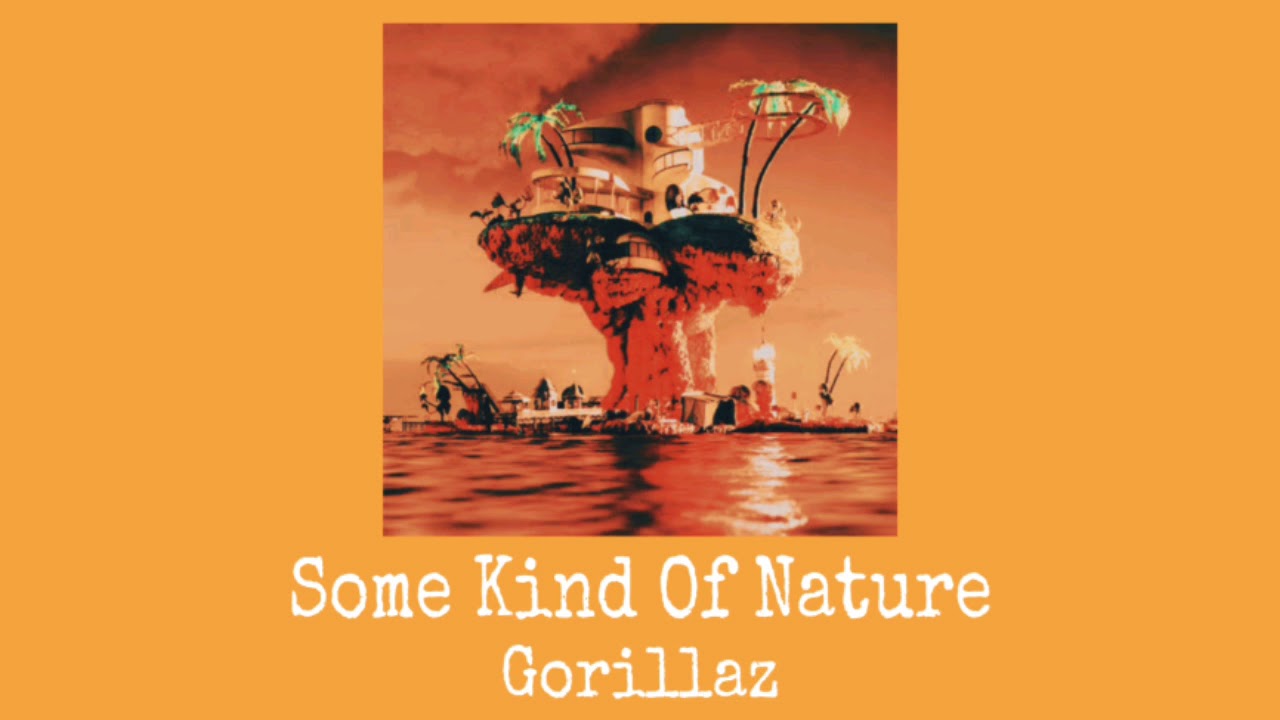 some kind of nature - gorillaz (slowed + reverb)
