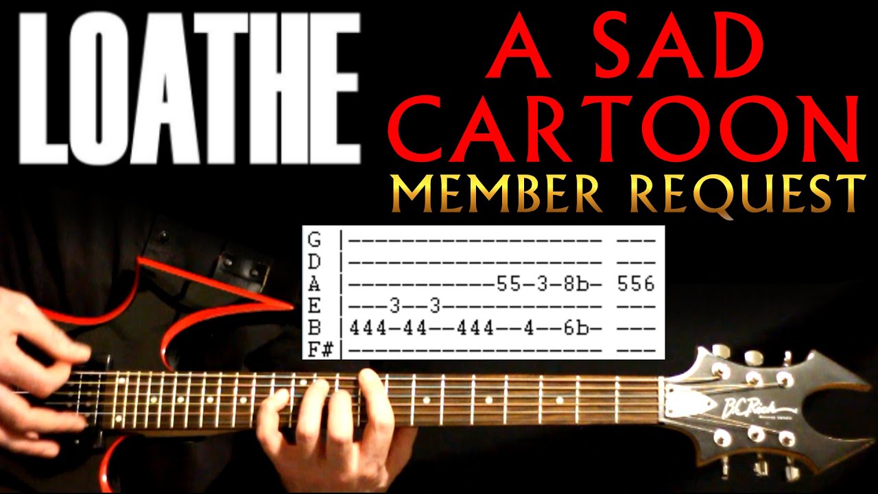 Loathe A Sad Cartoon Guitar Lesson / Guitar Tabs / Guitar Tutorial / Guitar Chords / Guitar Cover