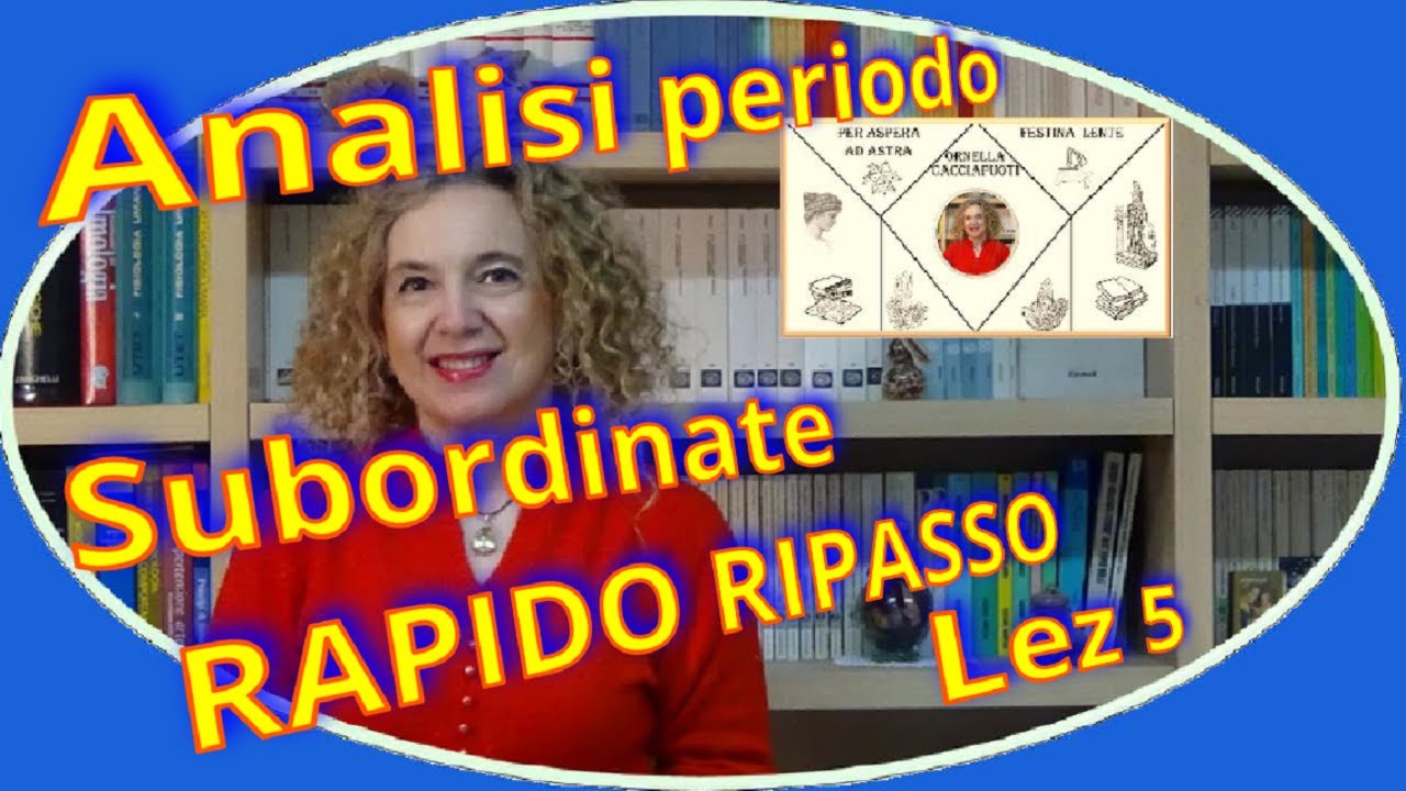 TUTTE le SUBORDINATE rapido RIPASSO analisi del periodo lez.5