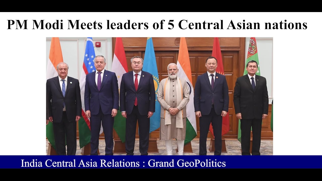 India Central Asia Relations: Grand Geopolitics