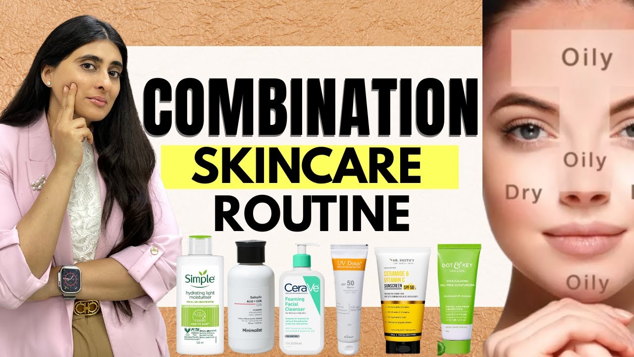 Combination Skincare Routine| Best Face Wash, Moisturizer, Sunscreen for Combination Skin| 2026
