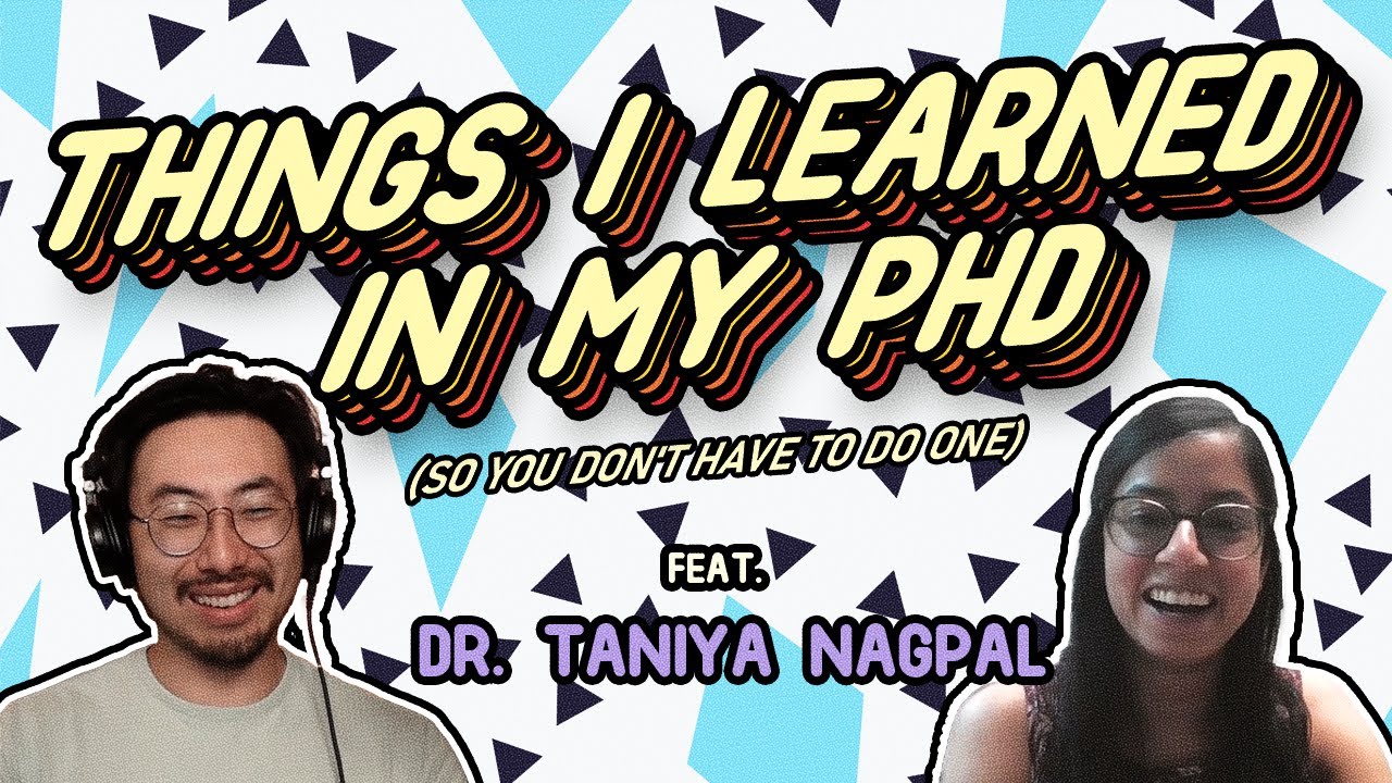 Things I learned in my PhD (so you don't have to do one) | feat. Dr. Taniya Nagpal