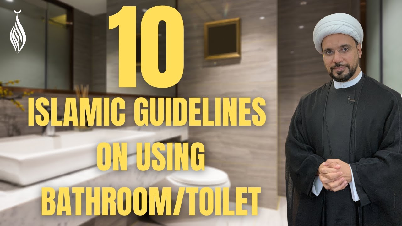 10 Islamic Guidelines for using Bathroom/Toilet