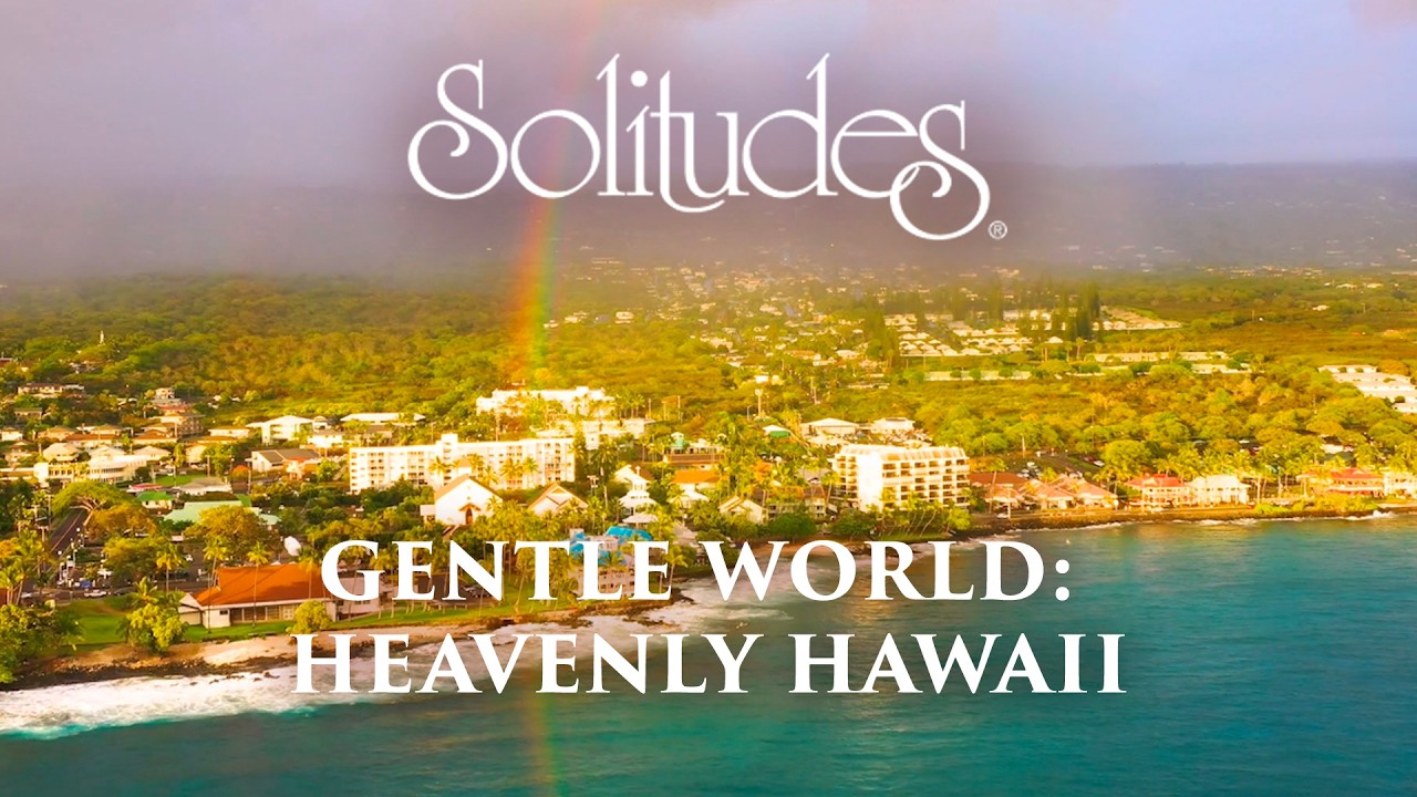 Dan Gibson’s Solitudes - Mokupuni Lapa'au (Healing Island) | Gentle World: Heavenly Hawaii