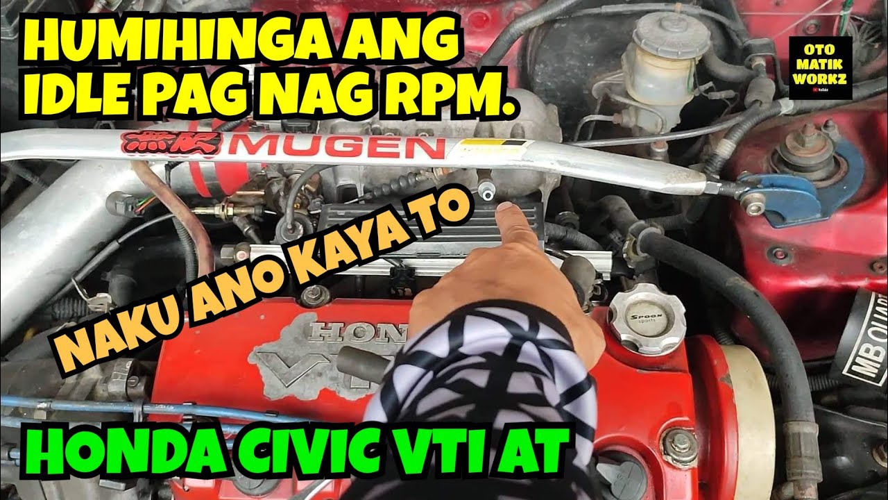 HONDA CIVIC VTI AT // HUMIHINGA ANG IDLE PAG NAG RPM.