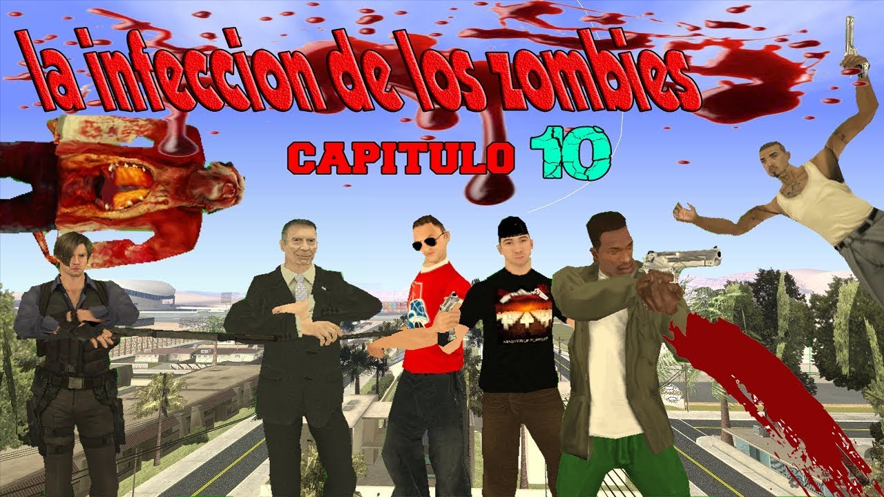 GTA S.A Loquendo - La Infección De Los Zombies - Capitulo 10 EL FINAL SE ACERCA