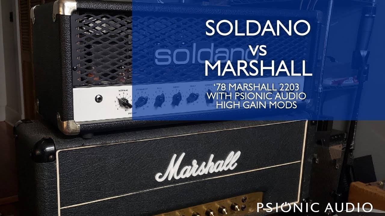 Soldano Hot Rod 100 Plus Vs '78 Marshall 2203 with Psionic Audio High Gain Mods