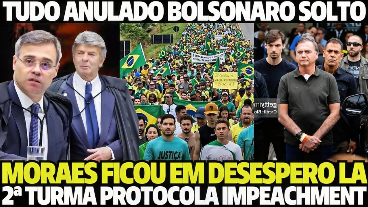 TUDO ANULADO BOLSONARO SOLTO MORAES FICOU EM DESESPERO LA 2ª TURMA PROTOCOLA IMPEACHMENT