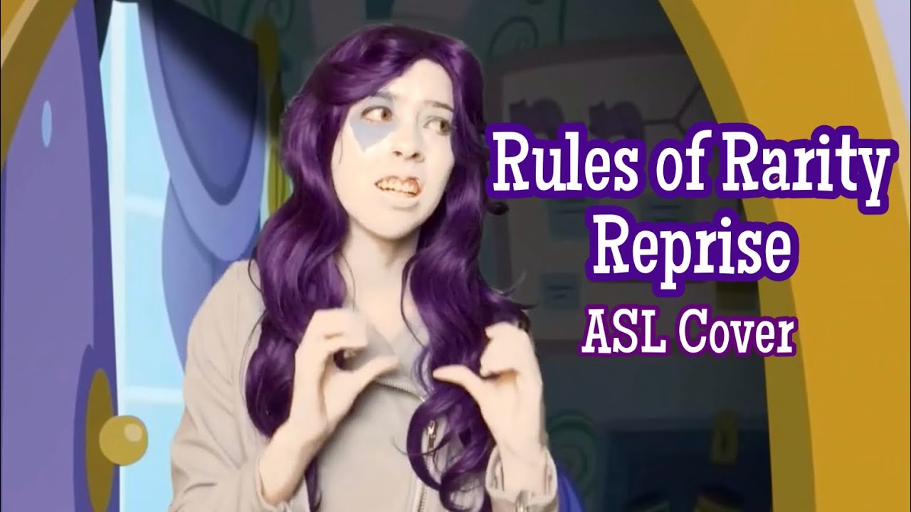 Rules of Rarity Reprise - Rarity (ASL Cover)