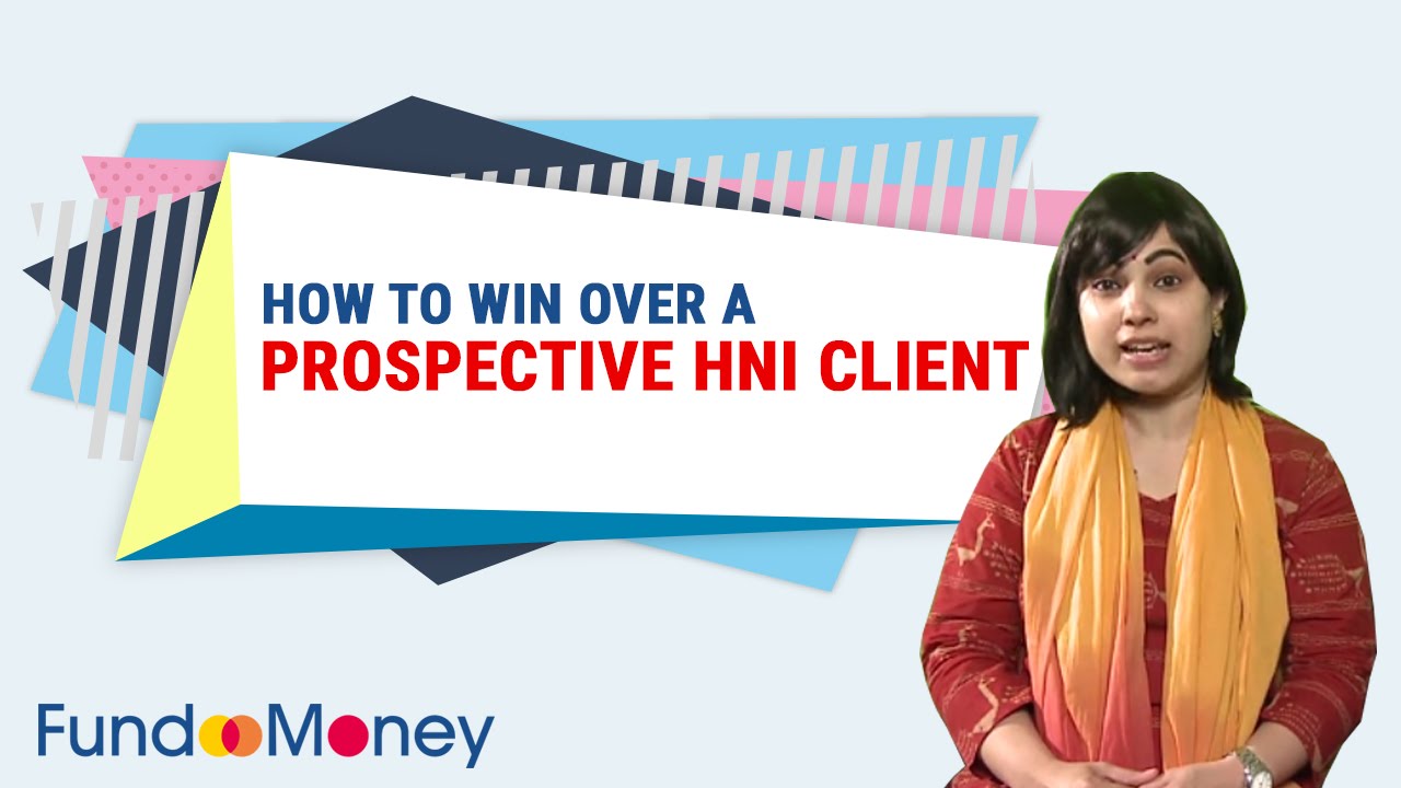 How To Win Over A Prospective HNI Client