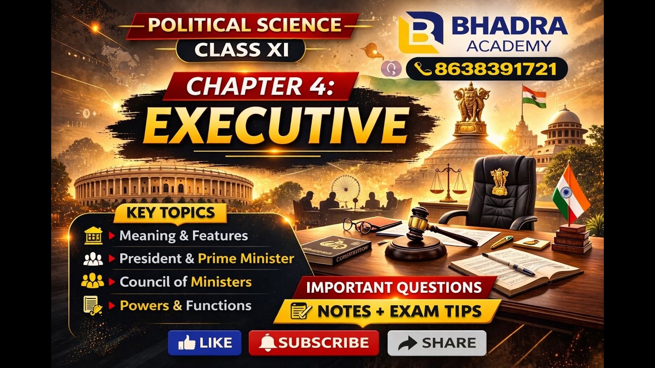 Executive | Ch 4 | Political Science | Class 11 | Bhadra Academy