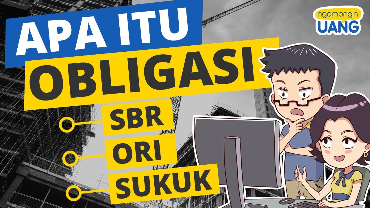 APA ITU OBLIGASI, SBR, ORI, SUKUK (SURAT UTANG NEGARA) ?