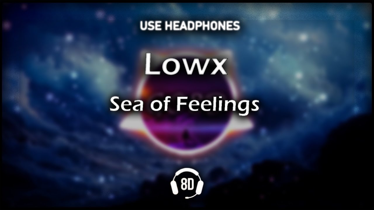 Lowx - Sea of Feelings (slowed + 8D)