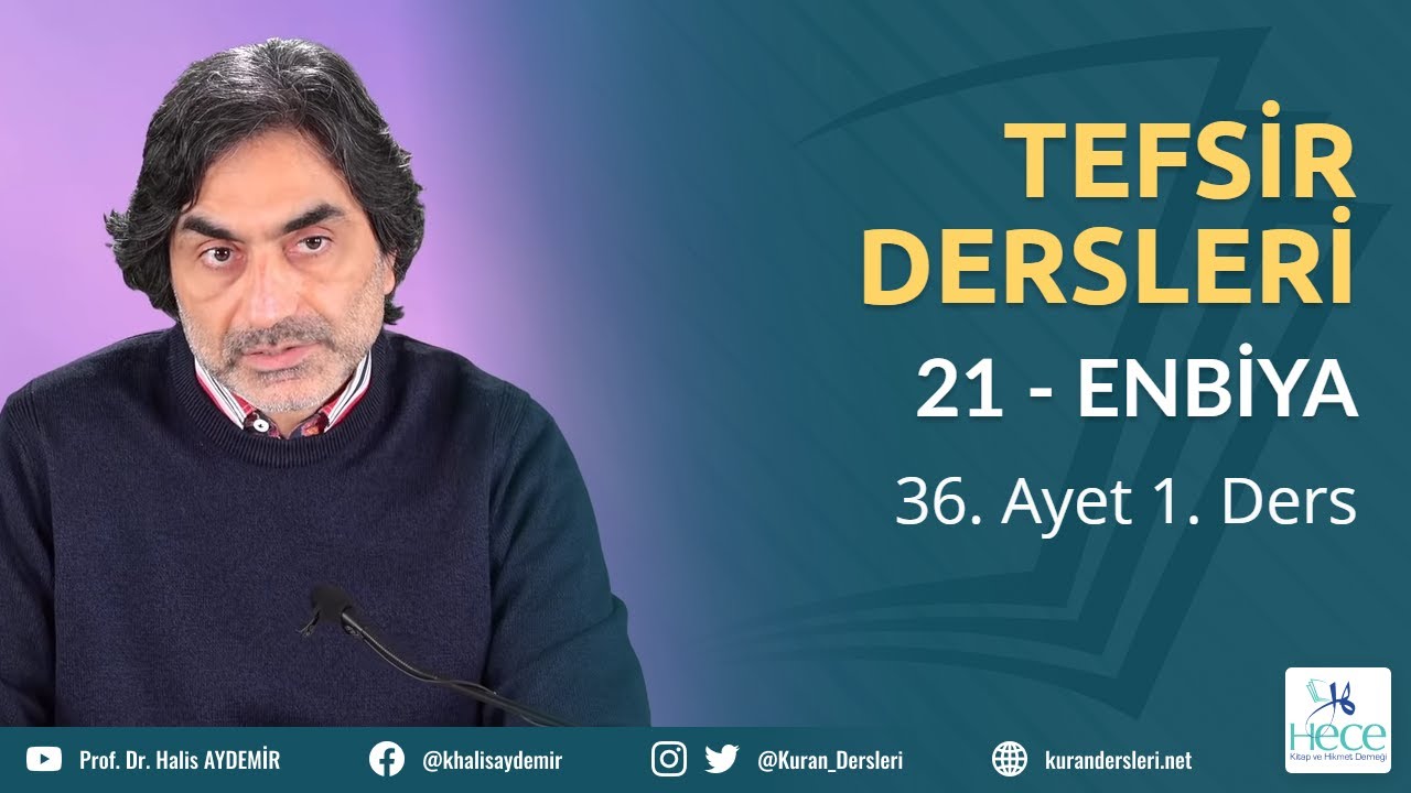 21 - ENBİYA Suresi - 36. Ayet 1. Ders - Tefsir Dersleri - 12.12.2021