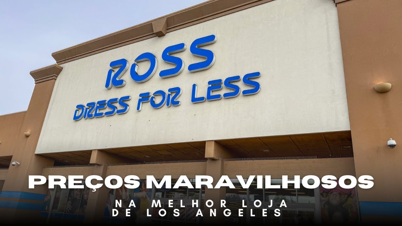 ROSS A MELHOR LOJA DE DEPARTAMENTO de LOS ANGELES - ROUPA E CALÇADO DE MARCA com Preços INCRÍVEIS