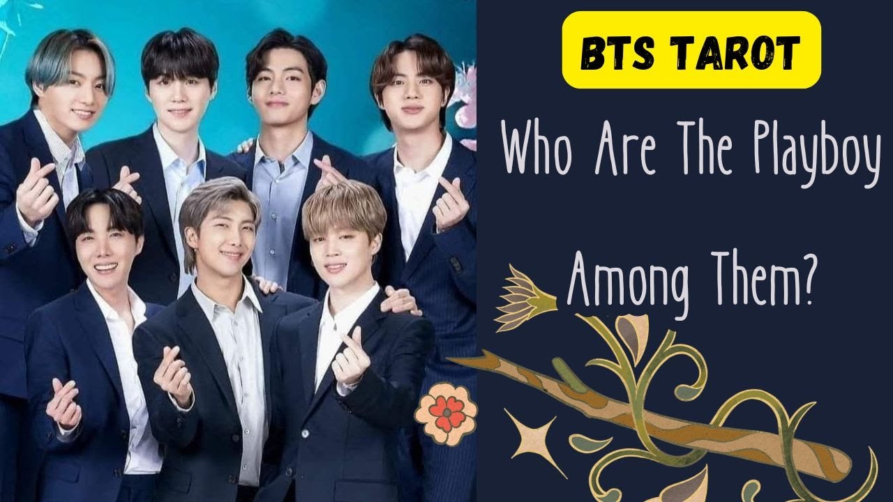 [BTS TAROT] Who are The Playboy Among Them?