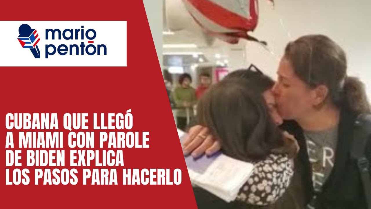 Cubana que llegó a Miami con Parole de Biden explica cómo lo hizo y las trabas en el proceso