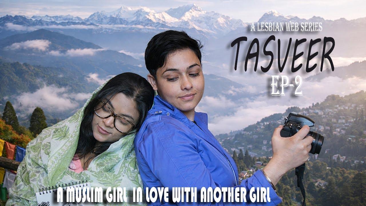 Tasveer | a Muslim Girl in Love with Another Girl | Hindi | LGBTQ | EP 2