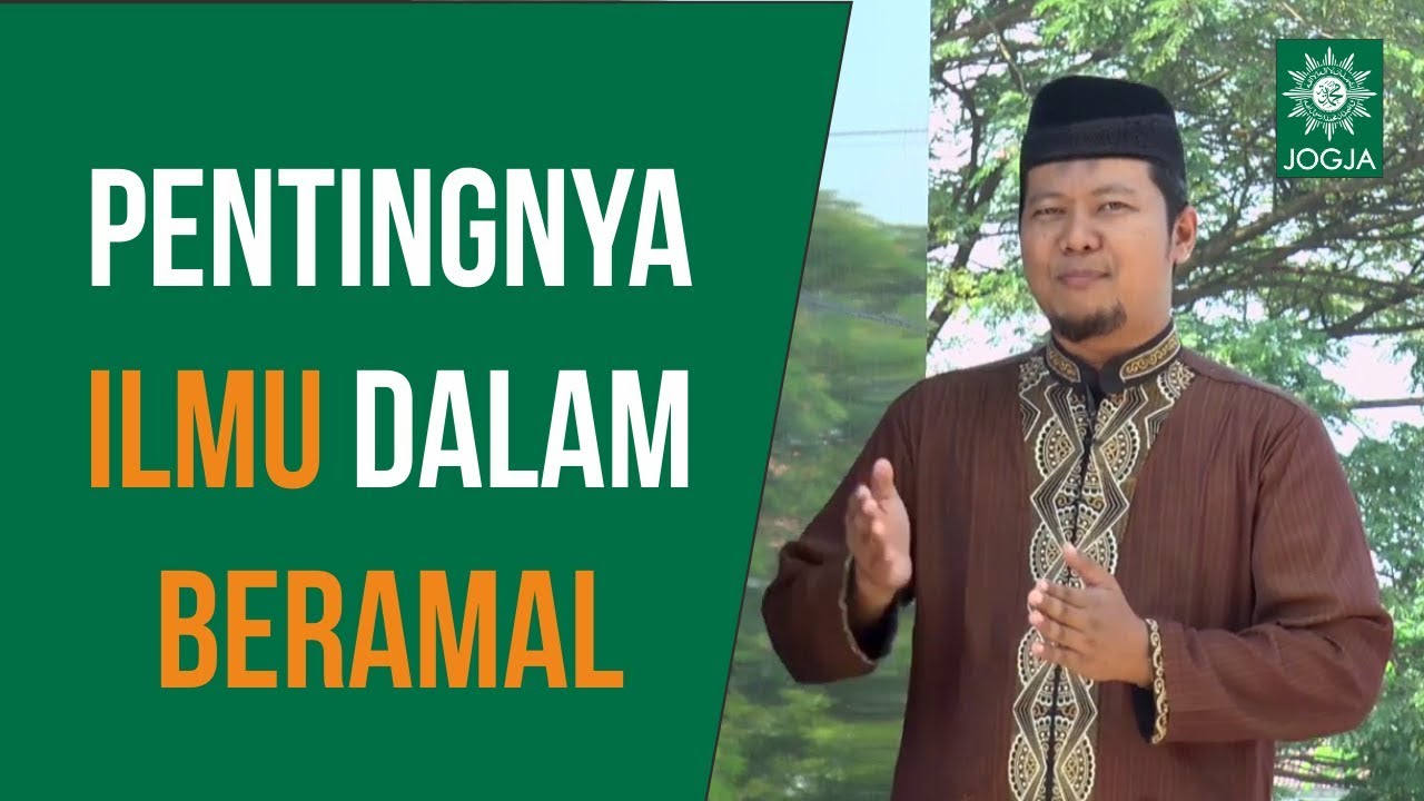 Kultum Ramadhan : Pentingnya Ilmu dalam beramal ~ Talqis Nurdianto