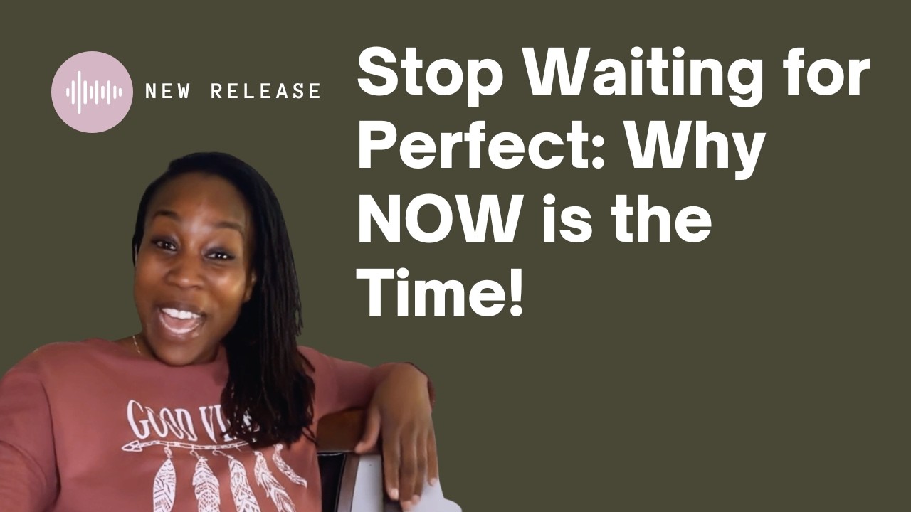Ep.6   Stop Waiting for Perfect: Why NOW is the Time to Activate Your Soul Purpose