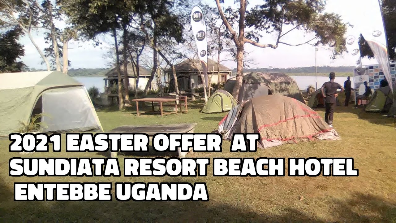 2021 EASTER OFFER  AT SUNDIATA RESORT BEACH HOTEL ENTEBBE UGANDA