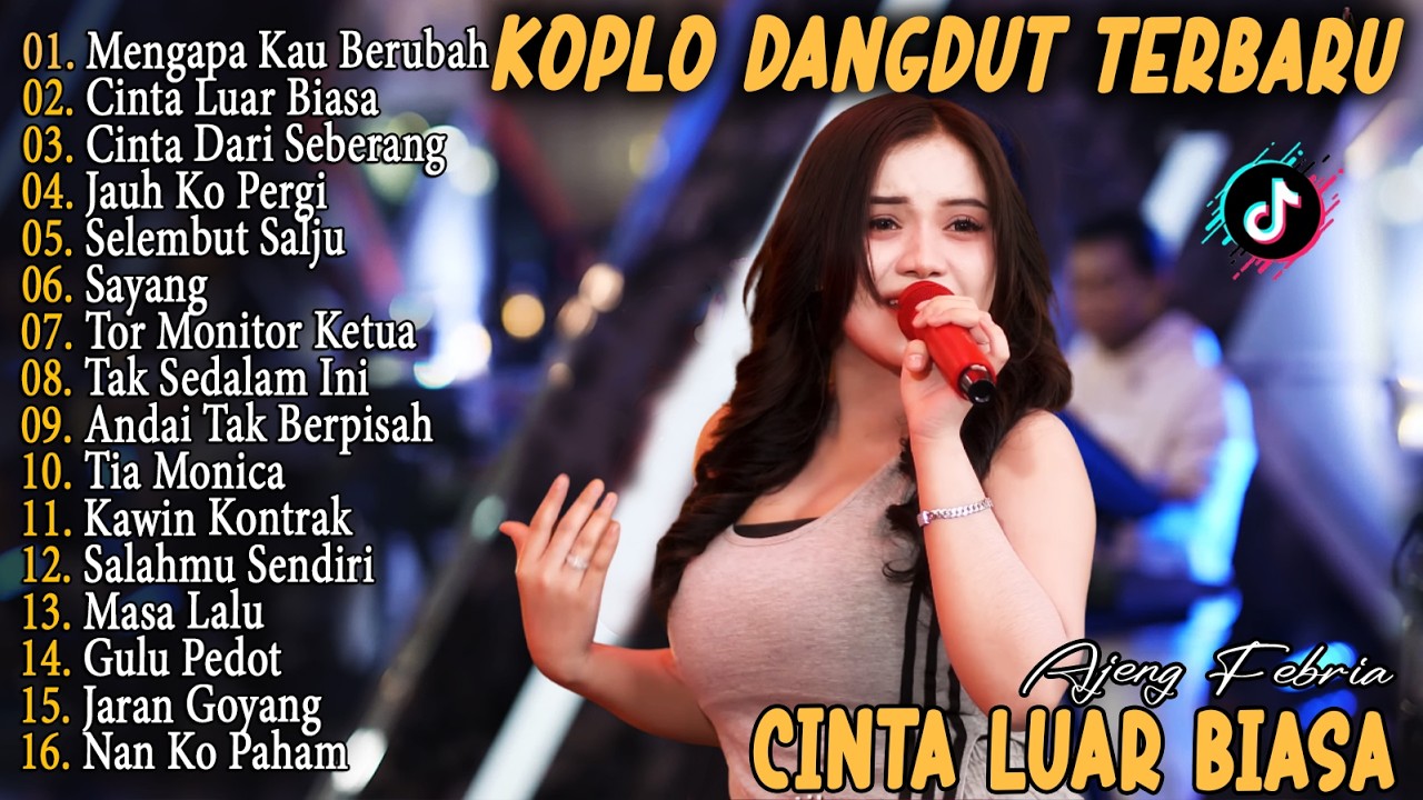 Ajeng - MENGAPA KAU BERUBAH, CINTA LUAR BIASA, TIA MONICA - Dangdut Koplo Viral 2k26 - Full Album