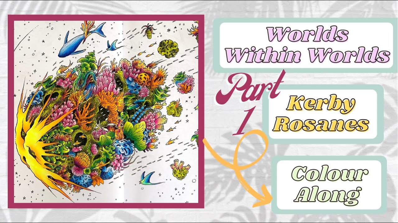 Colour Along | Worlds Within Worlds by Kerby Rosanes | Part 1 Galaxy Page