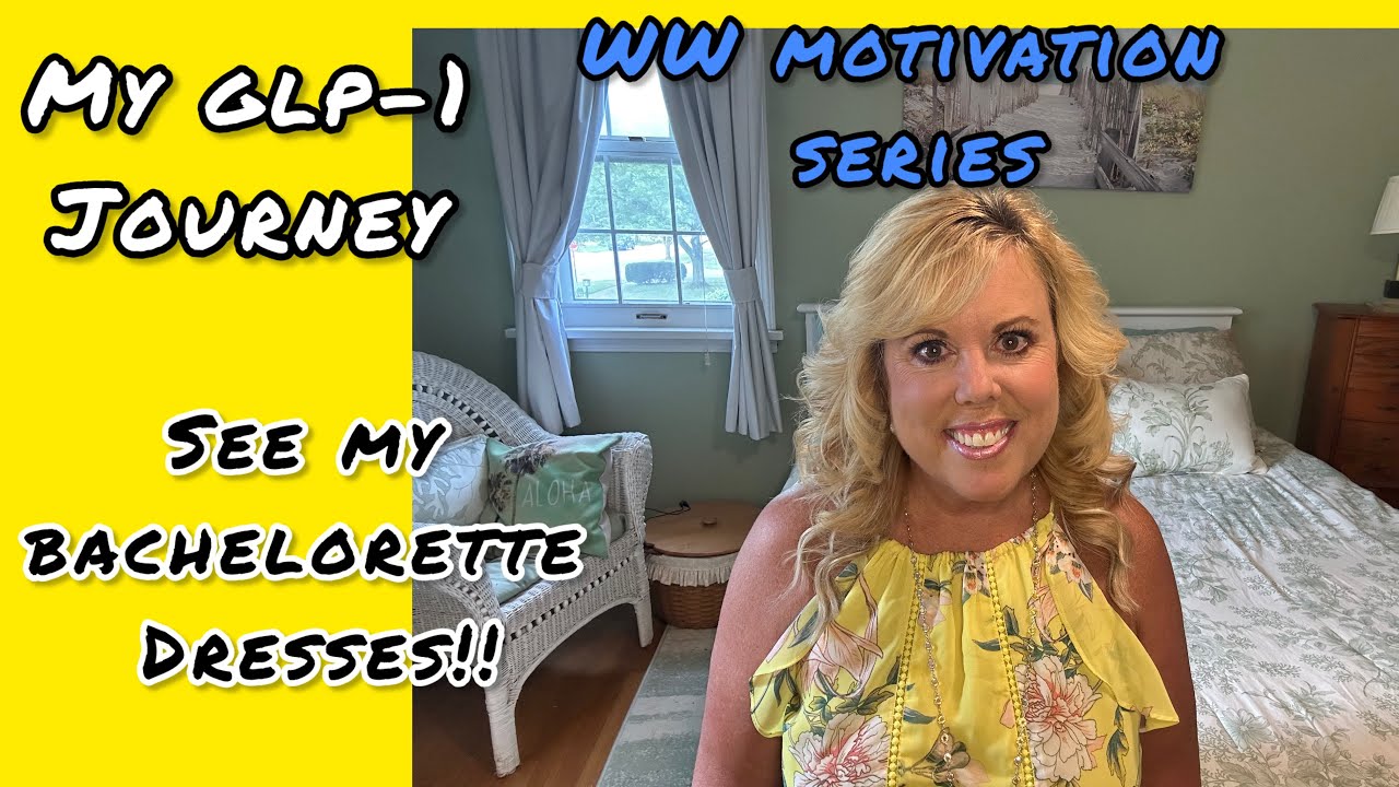 WEIGHT LOSS RESULTS- MY GLP-1 JOURNEY -BACHELORETTE DRESSES! WW MOTIVATION SERIES: ENJOY WHAT YOU DO