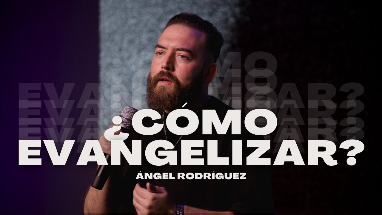 El RETO del EVANGELISMO | @Angelrodriguezheredia