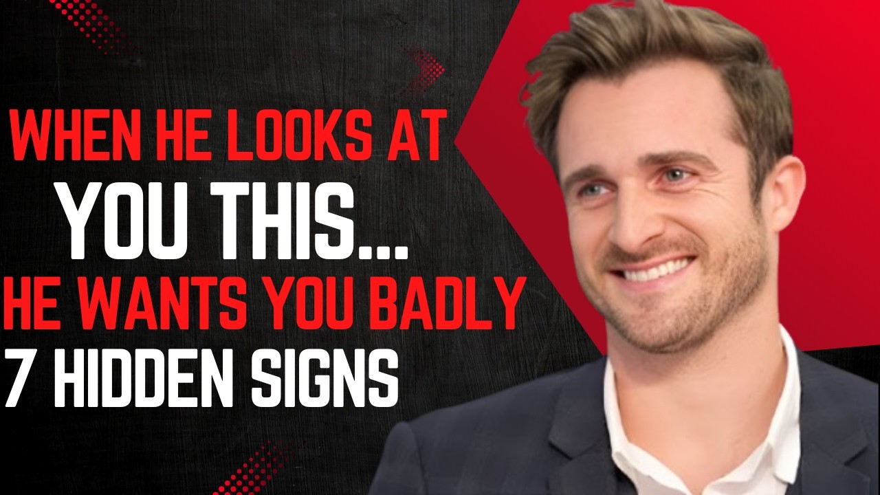When a Man Looks at You Like THIS… He Wants You Badly (7 Hidden Signs) Matthew Hussey