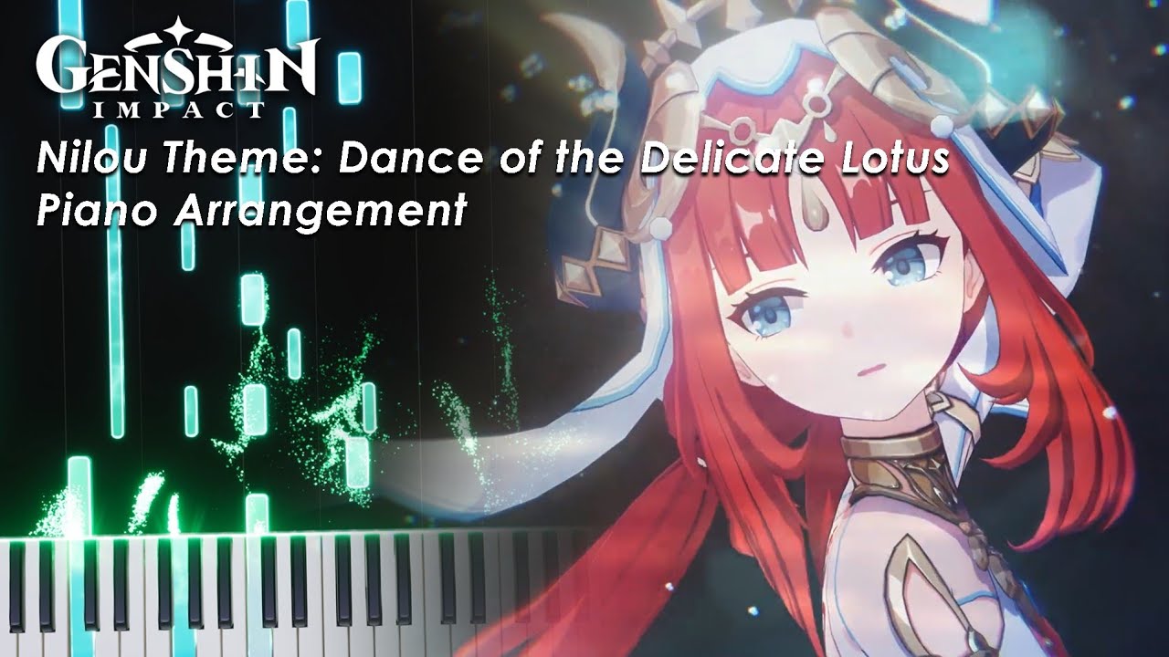 Nilou Theme: Dance of the Delicate Lotus, Genshin Impact Piano Arrangement