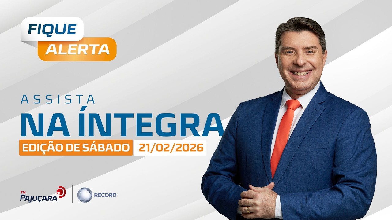 AO VIVO: FIQUE ALERTA EDIÇÃO DE SÁBADO 21/02/2026 | TV Pajuçara