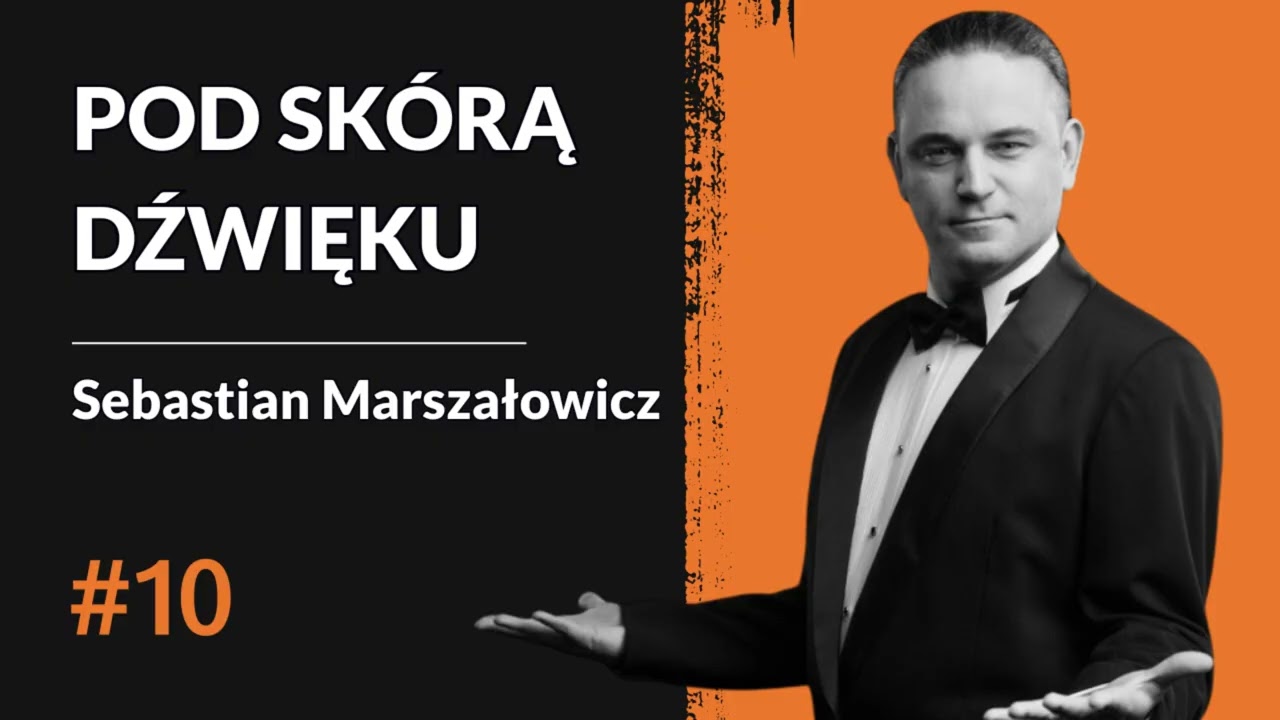 O pracy solisty operowego i scenie „od środka” | Sebastian Marszałowicz | POD SKÓRĄ DŹWIĘKU #10
