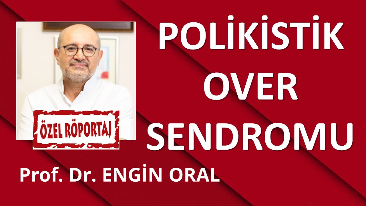 POLİKİSTİK OVER SENDROMU Prof. Dr. Engin Oral