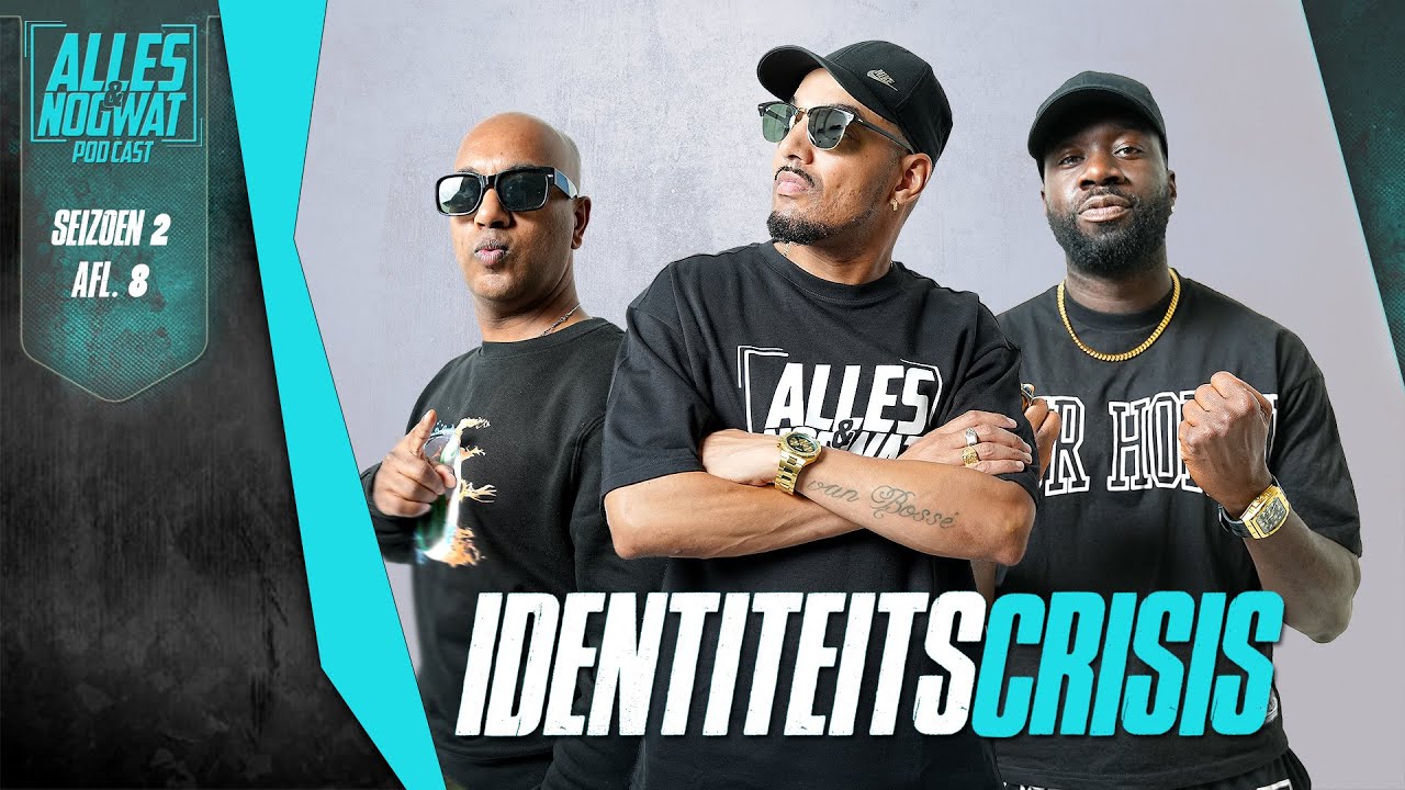 IDENTITEITSCRISIS | ALLES & NOG WAT podcast S2  afl 8