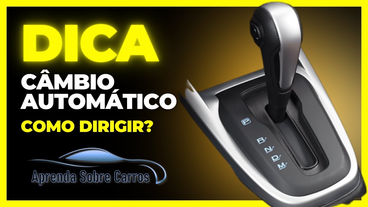 Dica: Como dirigir carro automático pela primeira vez. Passo a Passo.