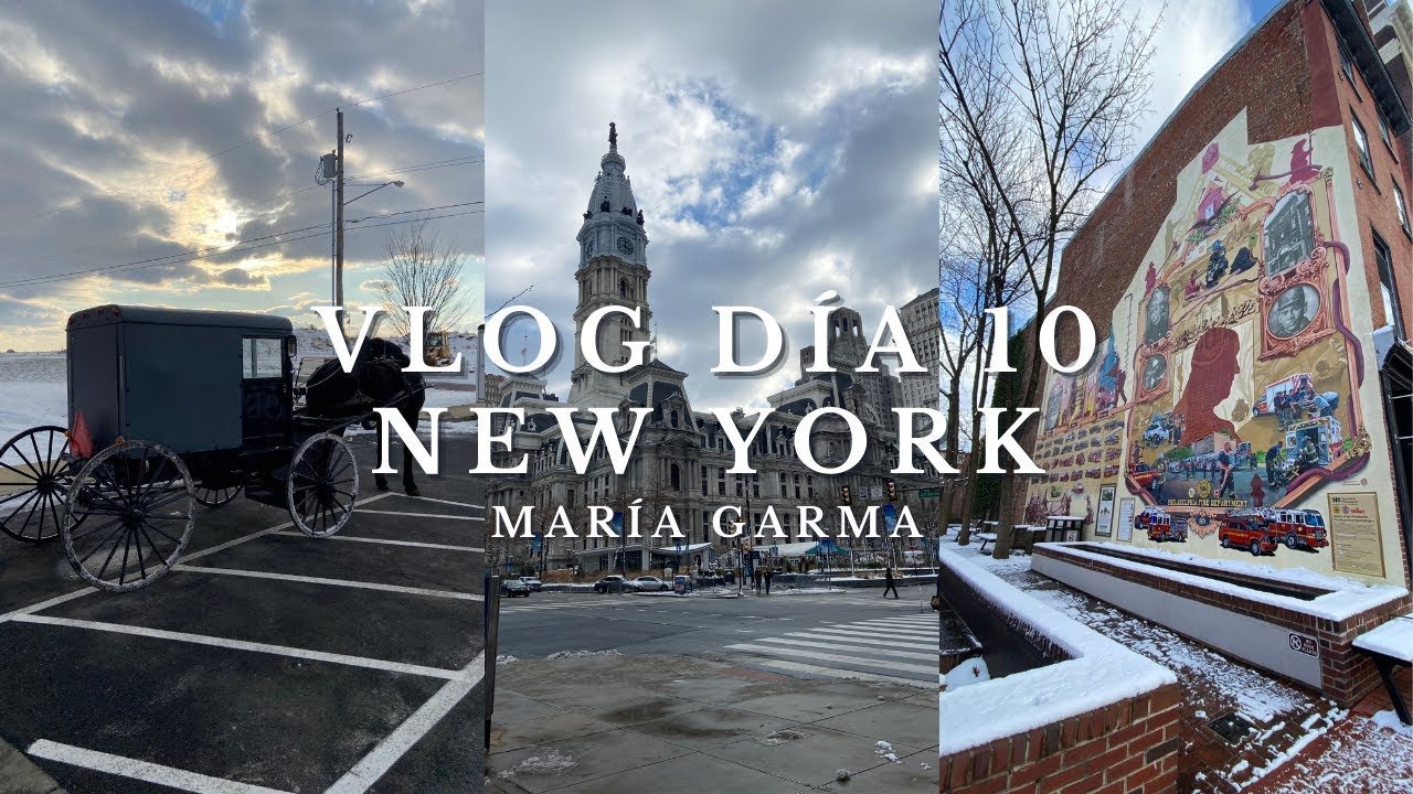 Vlog New York Día 10 - 2022 | Filadelfia, Región Amish y Times Square.