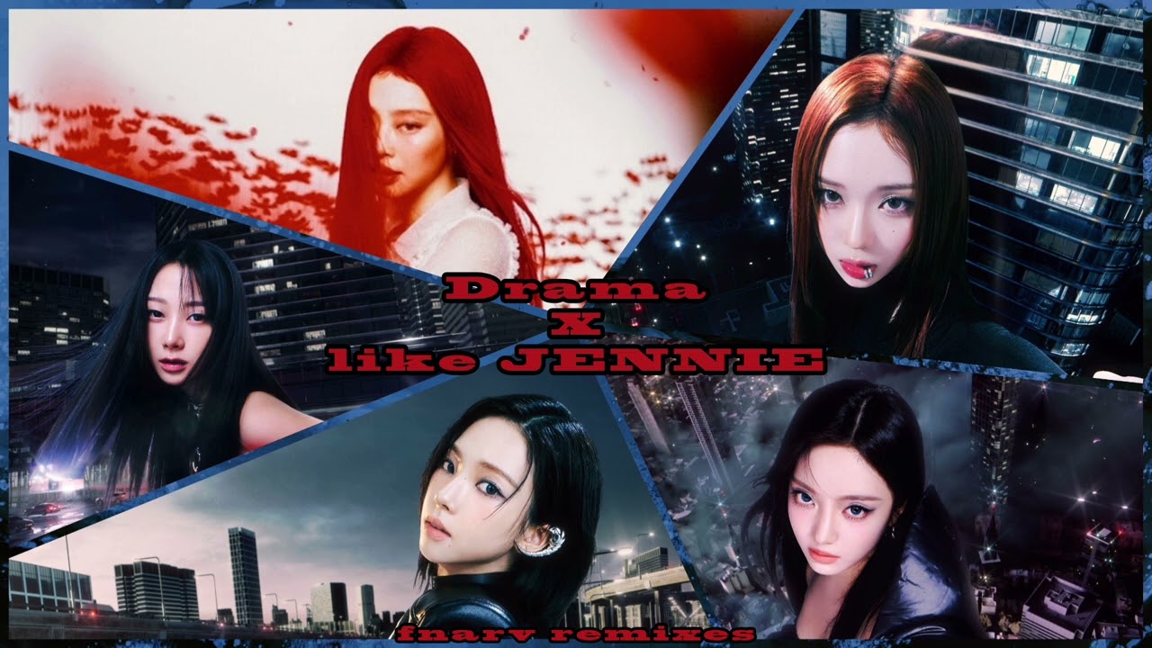 like JENNIE x Drama (Mashup/Remix) (aespa x JENNIE)