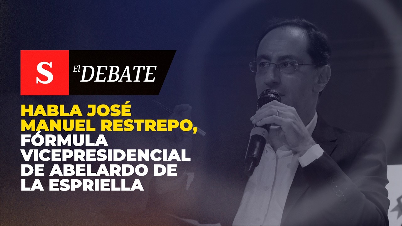 Habla José Manuel Restrepo, FÓRMULA vicepresidencial de Abelardo De La Espriella | El Debate