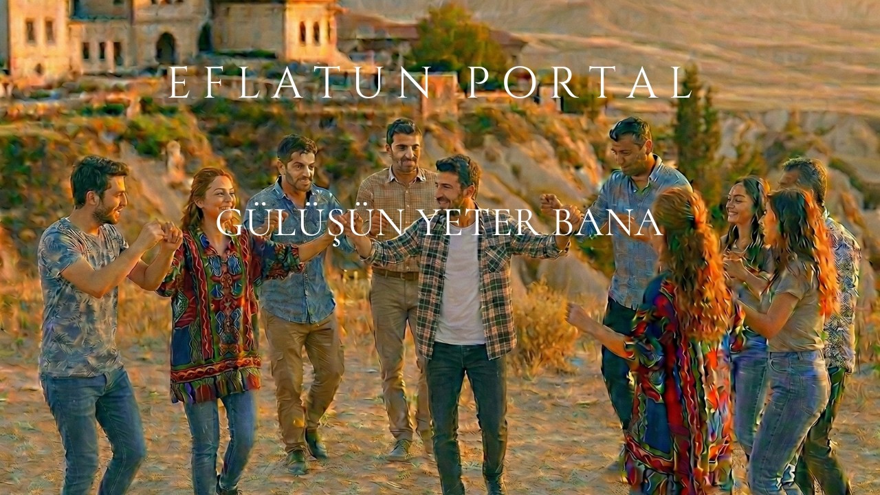 Gülüşün Yeter Bana - Halay I Eflatun Portal