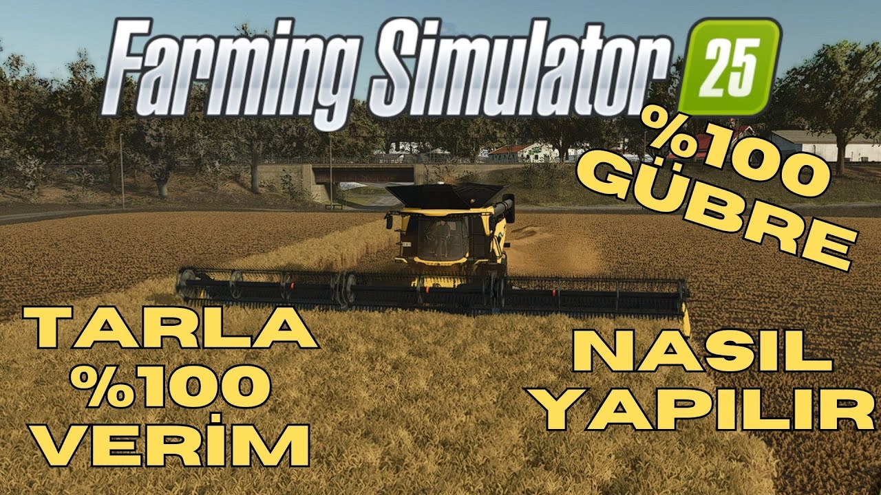 FARMİNG SİMULATOR 25 %100 VERİMLİ TARLA NASIL YAPILIR