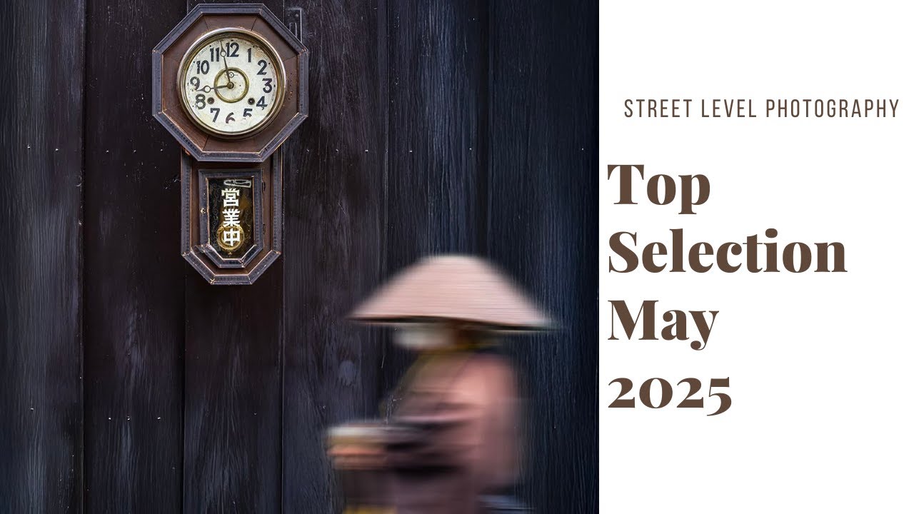 STREET PHOTOGRAPHY: TOP SELECTION - MAY 2025 -