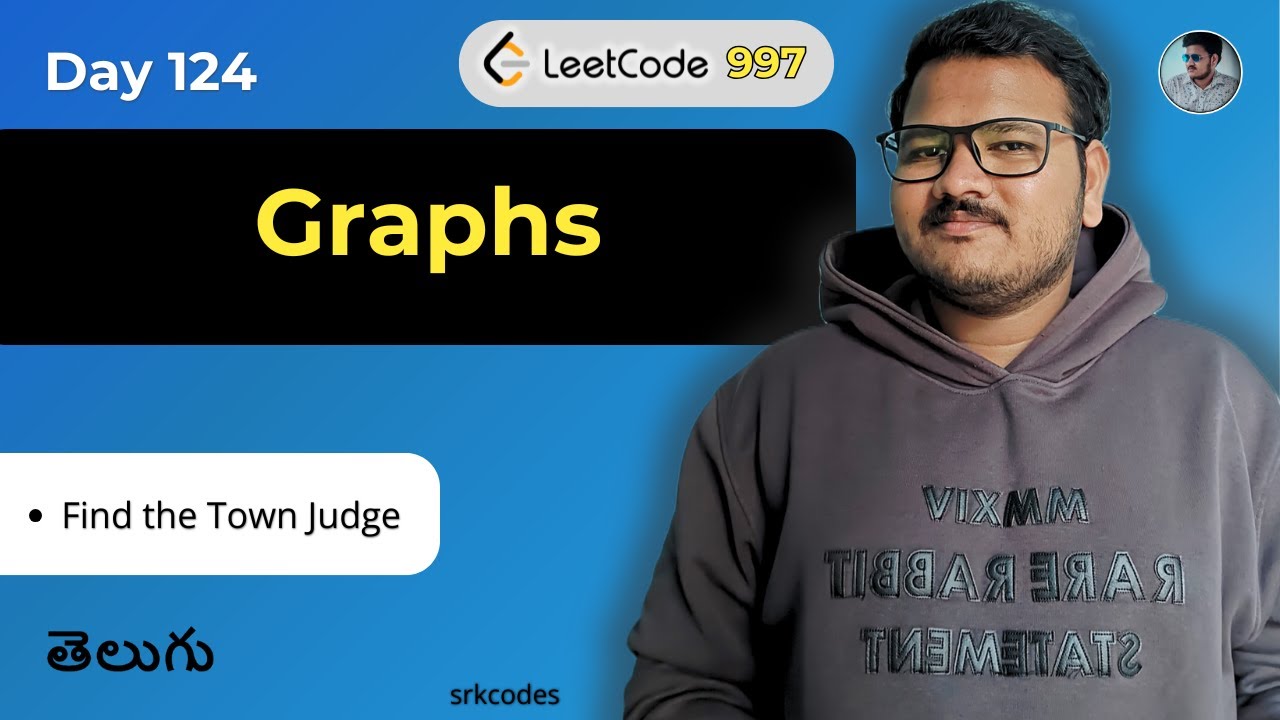 Find the Town Judge Problem in Telugu | Hash Table, Graph Approach | Leetcode 997 | srkcodes