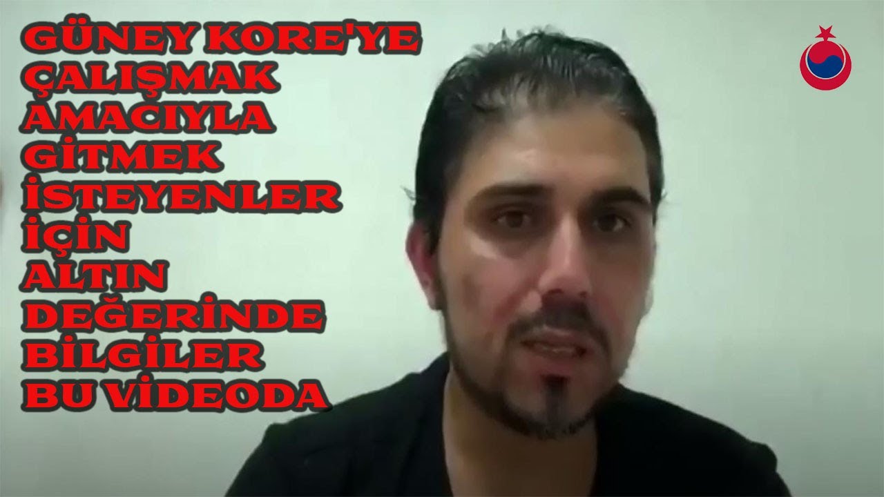 GÜNEY KORE'YE ÇALIŞMAK AMACIYLA GİTMEK İSTEYENLER İÇİN , ALTIN DEĞERİNDE BİLGİLER