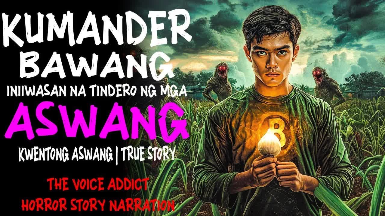 KUMANDER BAWANG ： INIIWASAN NA TINDERO NG MGA ASWANG ｜ Kwentong Aswang ｜ True Story
